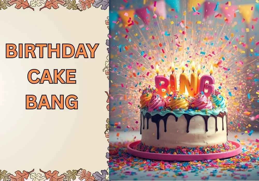 birthday cake bang