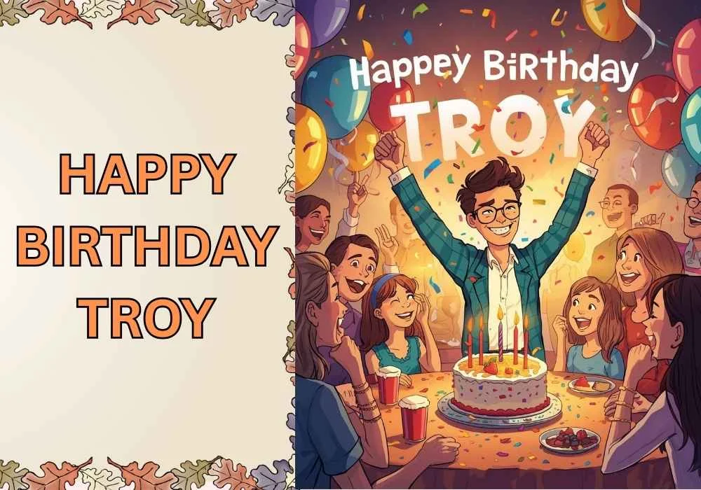 happy birthday troy