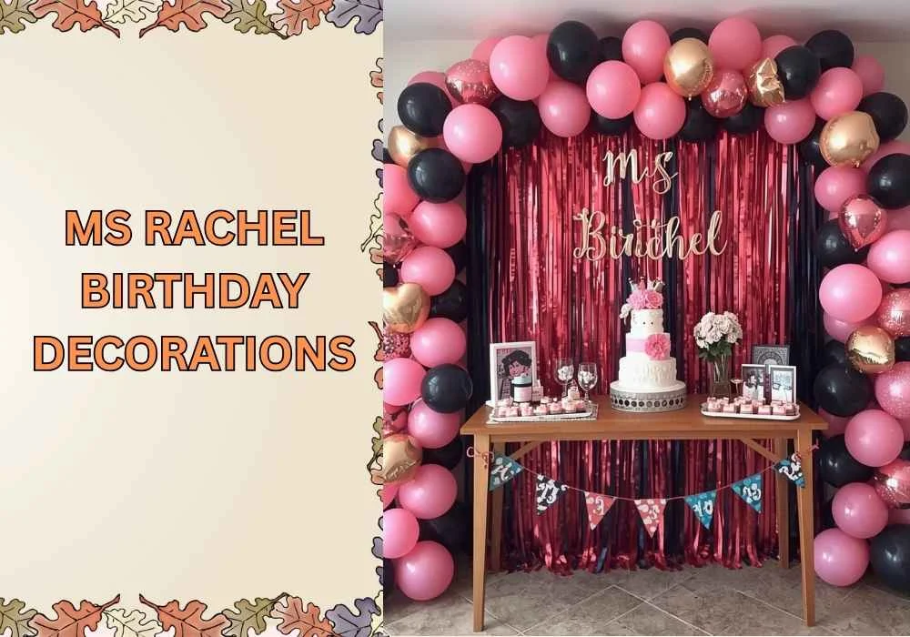 ms rachel birthday decorations