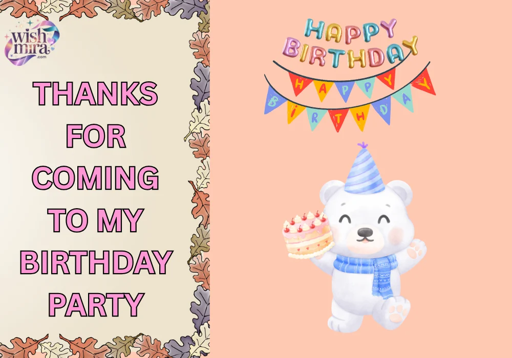 thanks for coming to my birthday party